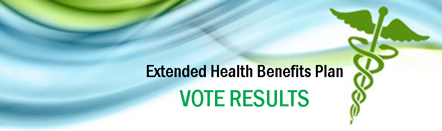 EXTENDED HEALTH BENEFITS PLAN VOTE – RESULTS